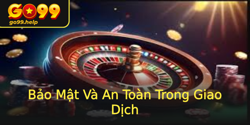 Bảo Mật Và An Toàn Trong Giao Dịch Bảo Mật Và An Toàn Trong Giao Dịch