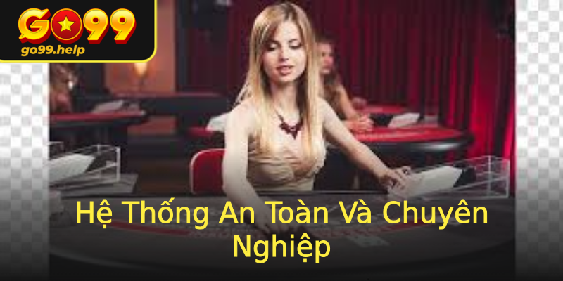 Hệ Thống An Toàn Và Chuyên Nghiệp Hệ Thống An Toàn Và Chuyên Nghiệp