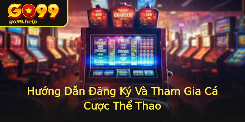 Hướng Dẫn Đăng Ký Và Tham Gia Cá Cược Thể Thao Hướng Dẫn Đăng Ký Và Tham Gia Cá Cược Thể Thao