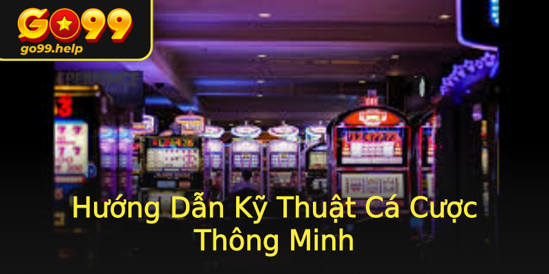 Hướng Dẫn Kỹ Thuật Cá Cược Thông Minh Hướng Dẫn Kỹ Thuật Cá Cược Thông Minh