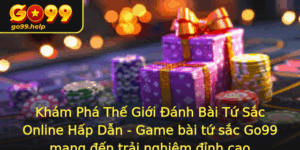 Kham Pha The Gioi Anh Bai Tu Sac Online Hap Dan Game Bai Tu Sac Go99 Mang En Trai Nghiem Inh Cao