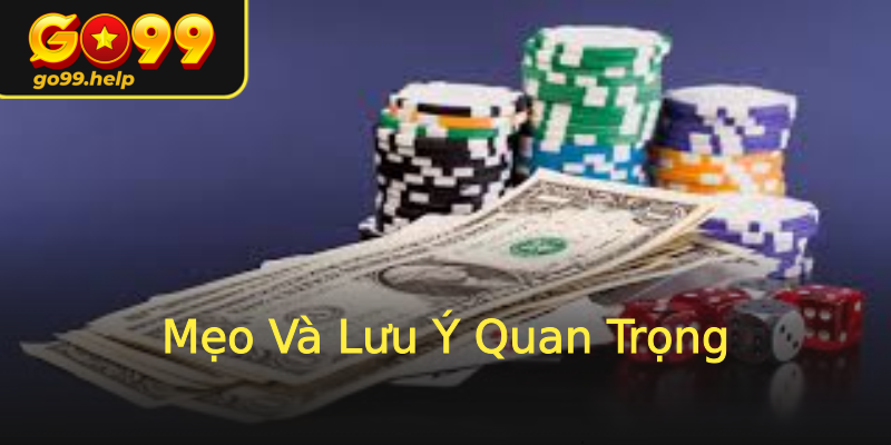Mẹo Và Lưu Ý Quan Trọng Mẹo Và Lưu Ý Quan Trọng